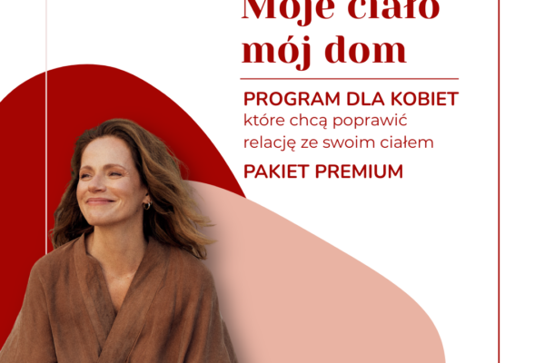 Moje ciało mój dom - Pakiet Premium